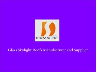Glass Skylight Roofs