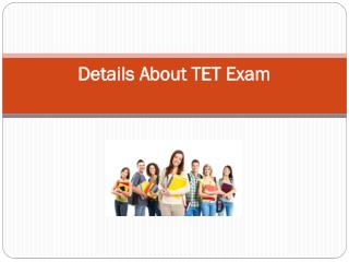 Details about tet exam