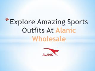 Explore Amazing Sports Outfits at Alanic Wholesale