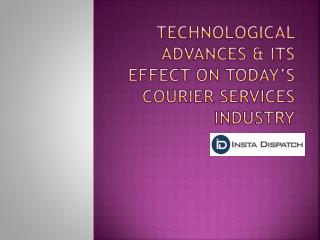 Technological advances & its effect on today’s courier services industry