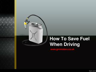 How To Save Fuel When Driving