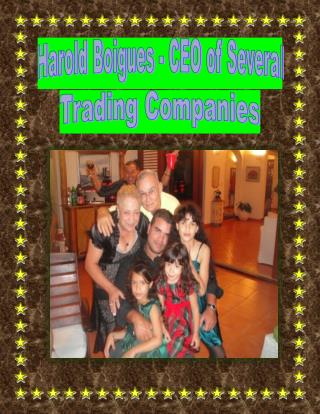 Harold Boigues - CEO of Several Trading Companies