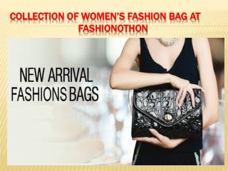 Collection of women’s fashion bag at fashionothon