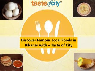 Discover Famous Local Foods in Bikaner with – Taste of City