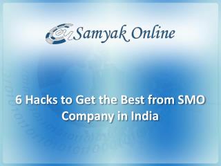 6 Hacks To Get The Best From SMO Company In India