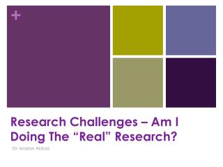 Research Challenges – Am I Doing “Real” Research?