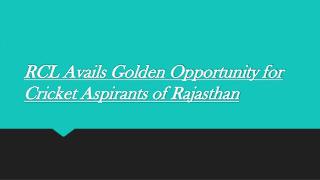 RCL Avails Golden Opportunity for Cricket Aspirants of Rajasthan