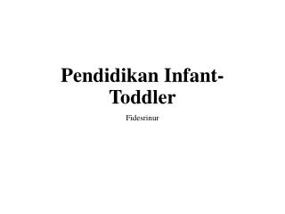 Pendidikan Infant-Toddler