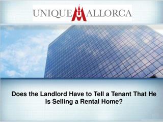 Does the Landlord Have to Tell a Tenant That He Is Selling a Rental Home?