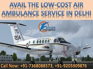 Avail the Low-Cost Air Ambulance Services in Delhi by Falcon Emergency