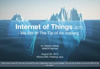 Internet of Things (IoT) - We Are at the Tip of An Iceberg