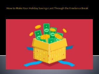 How to Make Your Holiday Savings Last Through the Freelance Break