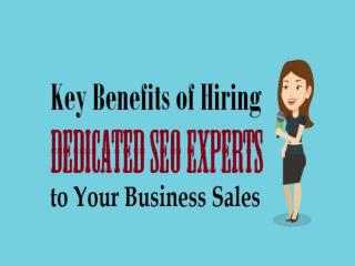 Key Benefits of Hiring Dedicated Experts to Your Business Sales