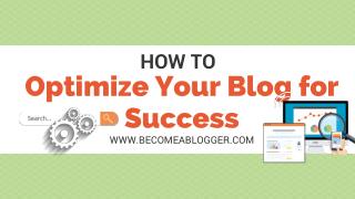 How to Optimize Your Blog for Success