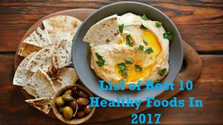 List of Best 10 Healthy Foods In 2017