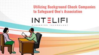 Utilizing Background Check Companies to Safeguard One's Association