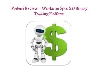 FinPari Review | Works on Spot 2.0 Binary Trading Platform