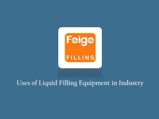 Uses of Liquid Filling Equipment