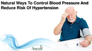 Natural Ways To Control Blood Pressure And Reduce Risk Of Hypertension