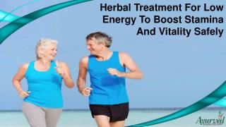 Herbal Treatment For Low Energy To Boost Stamina And Vitality Safely