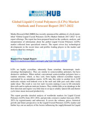 Global Liquid Crystal Polymers Market Outlook and Forecast Report 2017-2022