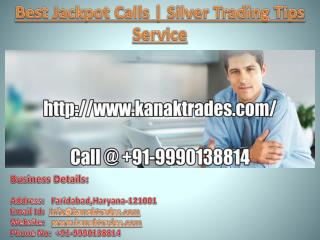 Best Jackpot Calls | Silver Trading Tips Service