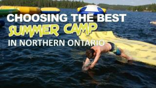 Choosing the Best Summer Camp in Northern Ontario