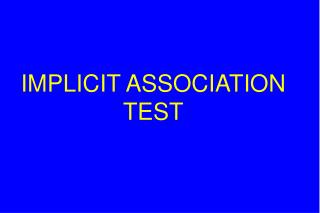 IMPLICIT ASSOCIATION TEST