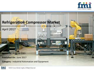 Refrigeration Compressor Market : Growth, Demand and Key Players to 2027