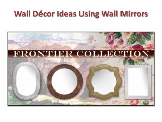 Wall decor ideas using wall mirrors