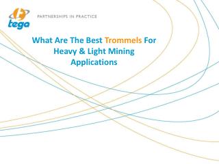 What Are The Best Trommels For Heavy & Light Mining Applications