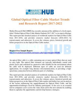 Global Optical Fiber Cable Market Trends and Research Report 2017-2022