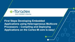 First Steps Developing Embedded Applications using Heterogeneous Multi-core Processors