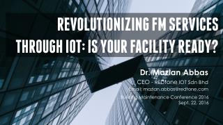 Revolutionising Facility Management Services Through Internet of Things - Is Your Facility Ready?
