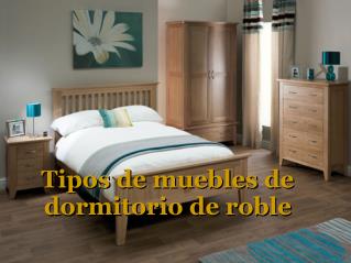 Tipos de muebles de dormitorio de roble