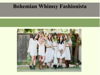 Bohemian whimsy fashionista