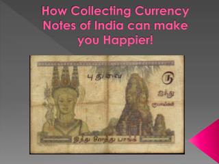 How Collecting Currency Notes of India can make you Happier!