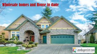 Wholesale homes and House in dade