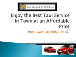 Enjoy the best taxi service in town at an affordable price