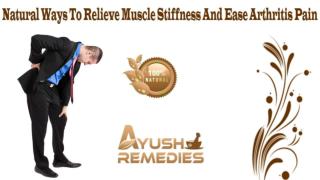 Natural Ways To Relieve Muscle Stiffness And Ease Arthritis Pain