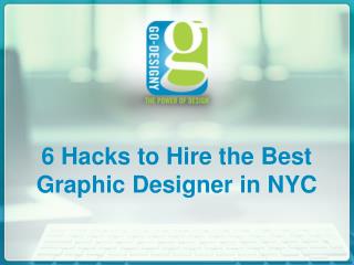 6 Hacks to Hire the Best Graphic Designer in NYC