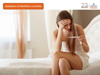 What are the symptoms of infertility in a female