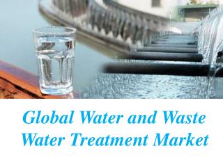 Global Water and Waste Water Treatment Market