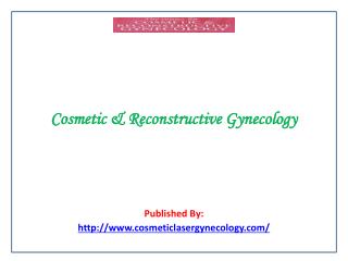 Cosmetic & Reconstructive Gynecology