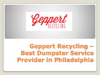 Geppert Recycling – Best Dumpster Service Provider in Philadelphia