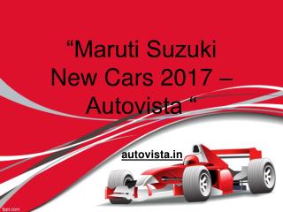 Maruti suzuki new cars 2017 autovista