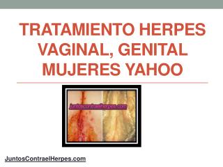 Tratamiento herpes vaginal, genital mujeres yahoo