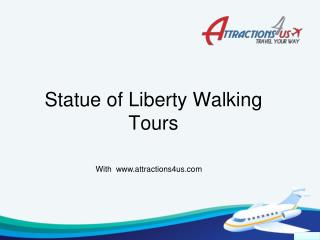 Statue of Liberty Walking Tours @attractions4us