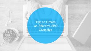 Tips to Create an Effective SEO Campaign