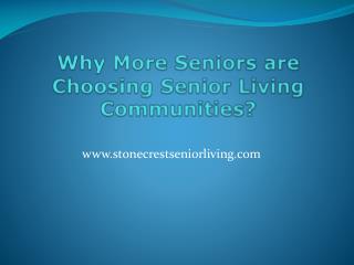 Why More Seniors are Choosing Senior Living Communities?